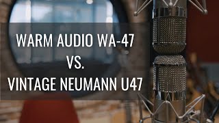 Warm Audio WA47 vs Vintage Neumann U47 MIC SHOOTOUT [upl. by Nnylannej335]