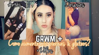 GRWM  COMO AUMENTE MIS GLÚTEOS Y PIERNASLo que me funciono Fotos ANTES Y DESPUÉS 🍑 [upl. by Musa147]