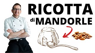 La RIVOLUZIONE dei quotformaggiquot VEGANI  Ricotta di mandorla [upl. by Maise]