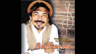 Santana O Cantador  Canção da Saudade [upl. by Kakalina]