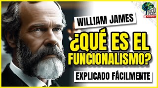 ¿Qué es el FUNCIONALISMO  👨‍🏫 WILLIAM JAMES te lo explica FÁCILMENTE  Corrientes psicológicas [upl. by Ianthe282]