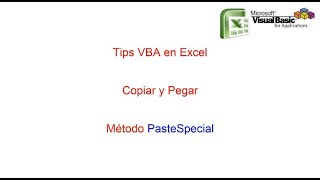 Tips VBA en Excel Copiar y Pegar Metodo PasteSpecial [upl. by Ahseim]