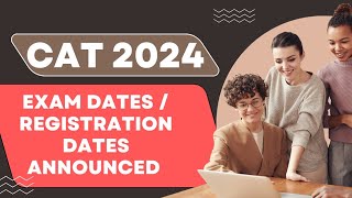 CAT 2024 Exam Date Announced  CAT 2024 Registration Dates Announced 2024 [upl. by Mcclimans322]