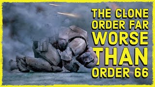 The Clone Order FAR WORSE Than Order 66 [upl. by Aivart]