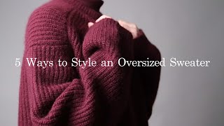 5 Easy Ways to Style an Oversized Sweater  Fashion Tips and Tricks [upl. by Merralee]