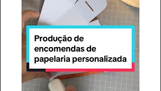 Produção de encomendas de papelaria personalizada papelariapersonalizada [upl. by Iew]