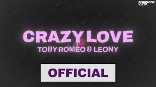 Toby Romeo x Leony  Crazy Love Official Video 2K [upl. by Sseb]