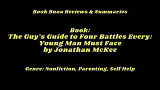 The Guy’s Guide to Four Battles Every Young Man Must Face by Jonathan McKee  books booksummary [upl. by Dorree]