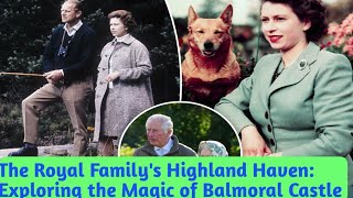 A Royal Retreat Uncovering the British Royal Familys Summer Vacation Traditions at Balmoral Castle [upl. by Nitsej704]