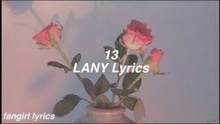 13  LANY Lyrics [upl. by Anoed674]