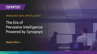 The Era of Pervasive Intelligence Powered by Synopsys [upl. by Ailana]