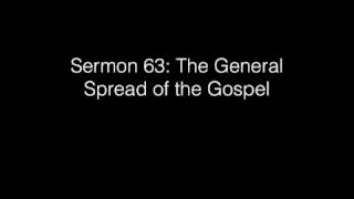 Sermon 63 The General Spread of the Gospel [upl. by Fernandes697]