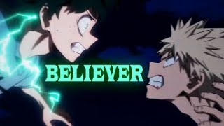 MHA quotMidoriya Vs Bakugouquot Believer AMVEDIT [upl. by Wolfie]