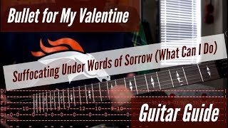 Bullet for My Valentine  Suffocating Under Words of Sorrow What Can I Do Guitar Guide [upl. by Bea]