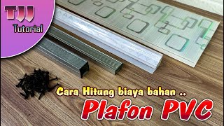 Cara menghitung biaya bahan pasang Plafon PVC [upl. by Sykes]