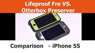 Otterbox Preserver Case VS Lifeproof Fre Case  Comparison  iPhone 5S Cases [upl. by Suolekcin117]