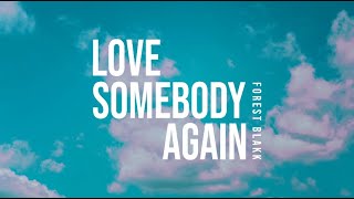 Forest Blakk  Love Somebody Again Official Lyric Video [upl. by Yecaj]