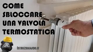 Come sbloccare una valvola termostatica [upl. by Issej916]