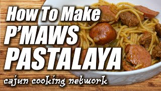 How to Make Pastalaya  PMaws Cajun Kitchen  Cajun Cooking Network [upl. by Thomasin]