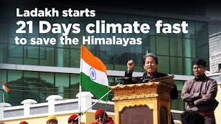 Ladakh starts 21 Days climate fast to save the Himalayas  Sonam Wangchuk [upl. by Levesque316]