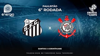 SANTOS X CORINTHIANS  07022024  PAULISTÃO  AO VIVO [upl. by Forbes]