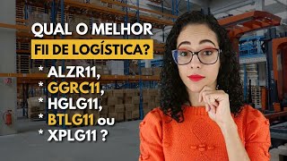 ALZR11 GGRC11 HGLG11 BTLG11 ou XPLG11 – Qual o melhor fundo imobiliário de logística [upl. by Girovard474]