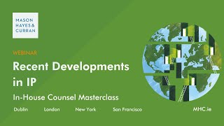 Webinar In House Counsel Masterclass  Recent Developments in IP [upl. by Irma]