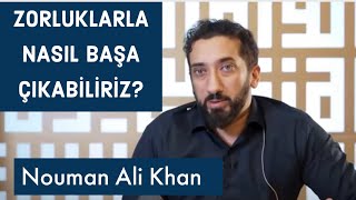 ZORLUKLARLA NASIL BAŞA ÇIKABİLİRİZ noumanalikhan kuran [upl. by Anaugahs]