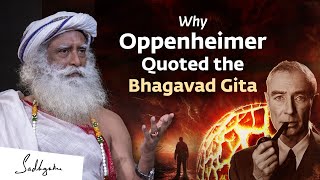 Why Oppenheimer Quoted the Bhagavad Gita  Sadhguru [upl. by Gilly]