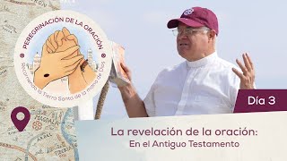 🙏 Día 3  La revelación de la oración El Antiguo Testamento  Peregrinación de la Oración  Magdala [upl. by Elag]