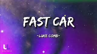 Fast Car  Luke Comb Lyrics [upl. by Aible]