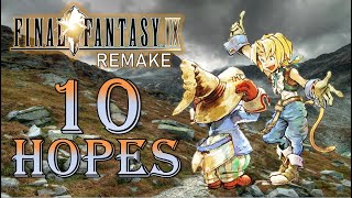 10 Hopes for the Final Fantasy 9 Remake [upl. by Esemaj]