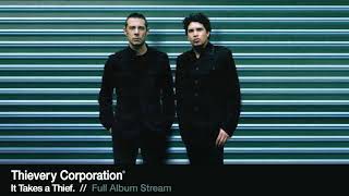 Thievery Corporation  It Takes a Thief Full Album Stream [upl. by Llerruj]