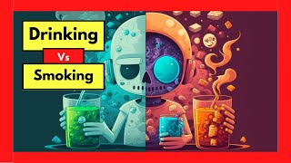 Drinking Vs Smoking  Which Is Worse [upl. by Nrek]