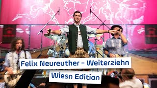 Felix Neureuther  Weiterziehn  Wiesnhit  ANTENNE BAYERN [upl. by Enileve]