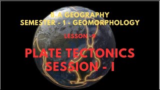 09 PLATE TECTONICS SESSION I [upl. by Solitta]