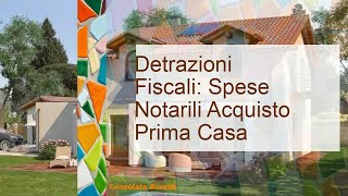 Detrazioni Fiscali Spese Notarili Acquisto Prima Casa [upl. by Errol]