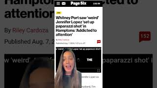 Whitney Port saw ‘weird’ Jennifer Lopez ‘set up paparazzi shot’ in Hamptons ‘Addicted to attention’ [upl. by Eidurt370]