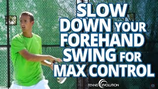 TENNIS FOREHAND TIP  Swing Slower For Control [upl. by Ruyam]