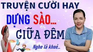 Tuyển tập Truyện cười tiếu lâm rất đặc sắc DỰNG SÀO GIỮA ĐÊM giúp bạn khoẻ Bé Hưng TVina [upl. by Mable927]