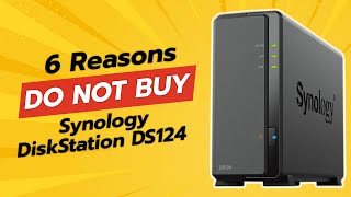 DONT BUY Synology DiskStation DS124 BEFORE WATCHING THIS VIDEO 🚫💻 6 Reasons [upl. by Towrey]