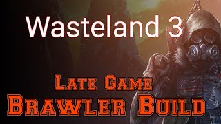 Wasteland 3 Brawler Melee Advanced Build Guide [upl. by Lyrpa]