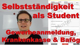 Selbstständigkeit als Student Tipps amp Tricks  Gewerbeanmeldung Krankenkasse Bafög [upl. by Alexandro115]