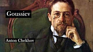 GOUSSIEV by Anton Chekhov  FULL AudioBook [upl. by Esinart850]