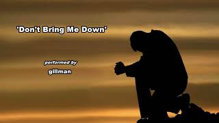 Dont Bring Me Down performed by gillman [upl. by Landers]