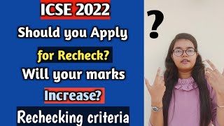 ICSE 2022  Should you Apply for Recheck  Will your marks increase  Rechecking Criteria [upl. by Slen721]