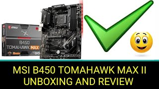 MSI B450 TOMAHAWK MAX II GAMING MOTHERBOARD UNBOXING AND REVIEW  BEST GAMING MOTHERBOARD  MAX2 [upl. by Lemor431]