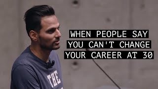 When People Say You Cant Change Your Career at 30  Motivation by Jay Shetty [upl. by Domela323]