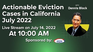 Actionable Eviction Cases in California  July 2022 [upl. by Juliet]