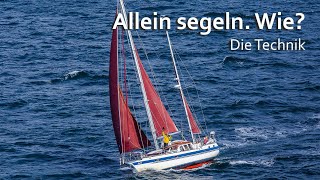 Allein segeln Wie Die Technik zum SoloSegeln über Ozeane [upl. by Eural]